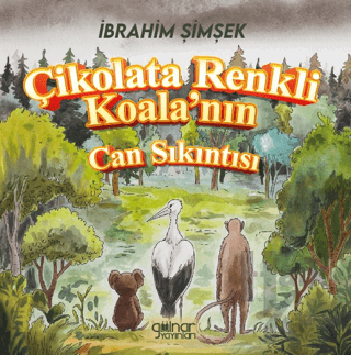 Çikolata Renkli Koala’nın Can Sıkıntısı - Halkkitabevi