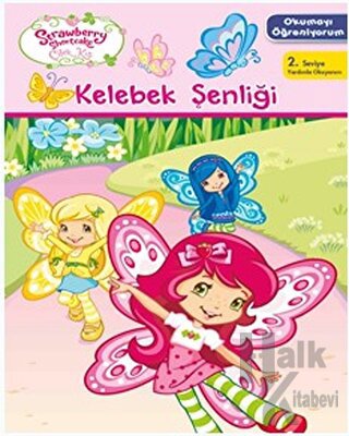 Çilek Kız Okumayı Öğreniyorum - Kelebek Şenliği