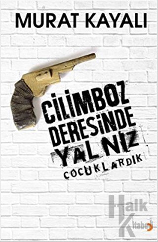 Cilimboz Deresinde Yalnız Çocuklardık