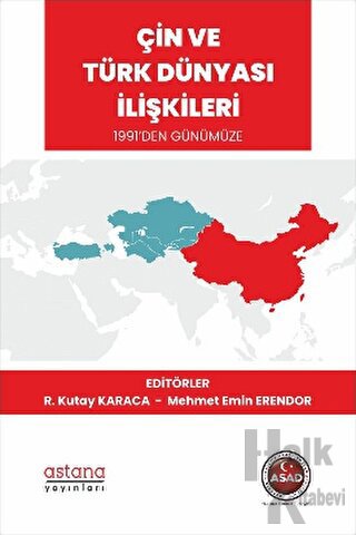 Çin ve Türk Dünyası İlişkileri 1991’den Günümüze