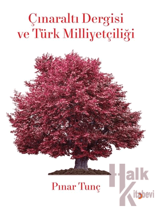 Çınaraltı Dergisi ve Türk Milliyetçiliği - Halkkitabevi