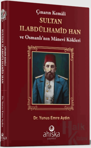 Çınarın Kemali Sultan II. Abdülhamid Han (Ciltli) - Halkkitabevi