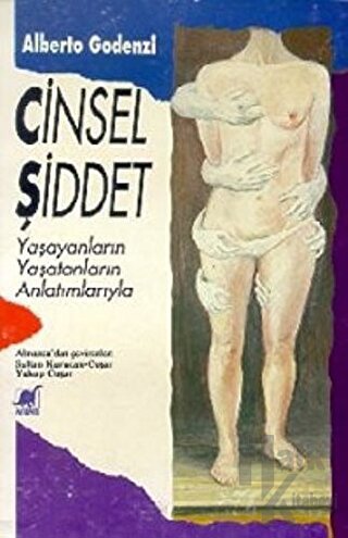 Cinsel Şiddet Yaşayanların Yaşatanların Anlatımlarıyla