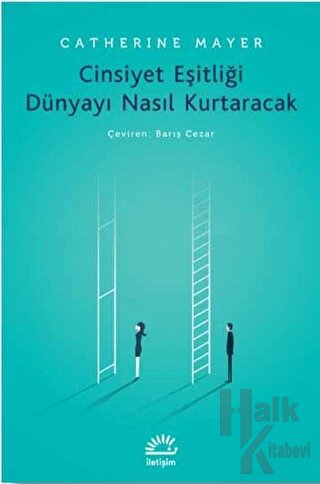 Cinsiyet Eşitliği Dünyayı Nasıl Kurtaracak