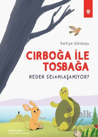 Cırboğa İle Tosbağa Neden Selamlaşamıyor?