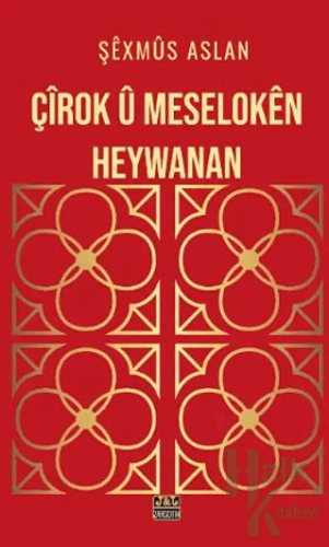 Çîrok û Meselokên Heywanan - Halkkitabevi