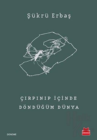 Çırpınıp İçinde Döndüğüm Dünya - Halkkitabevi