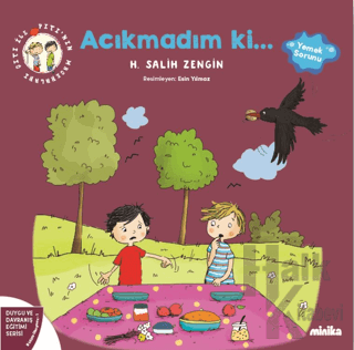 Çıtı ile Pıtı’nın Maceraları: Acıkmadım ki!