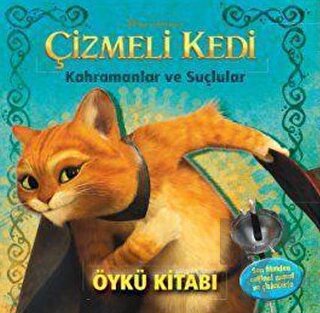 Çizmeli Kedi - Kahramanlar ve Suçlular