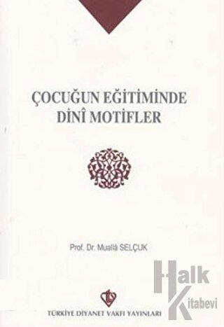 Çocuğun Eğitiminde Dini Motifler - Halkkitabevi