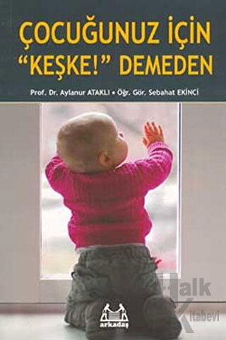 Çocuğunuz İçin "Keşke!" Demeden - Halkkitabevi