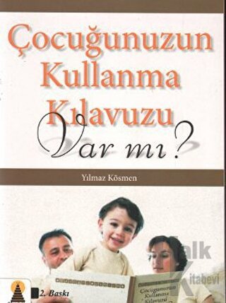 Çocuğunuzun Kullanma Kılavuzu Var mı?