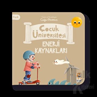 Çocuk Üniversitesi Fizik -Enerji Kaynakları