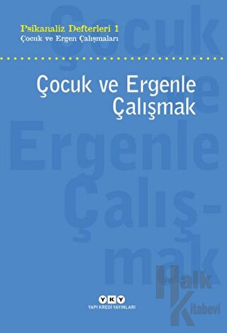 Çocuk ve Ergenle Çalışmak