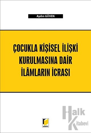 Çocukla Kişisel İlişki Kurulmasına Dair İlamların İcrası