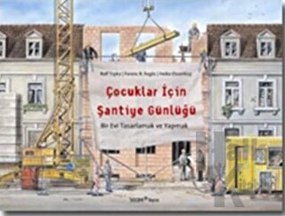 Çocuklar İçin Şantiye Günlüğü