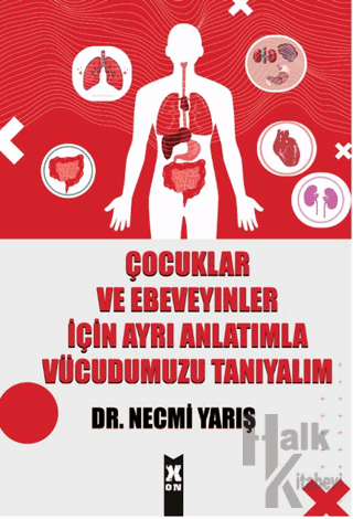 Çocuklar ve Ebeveyinler İçin Ayrı Anlatımla Vücudumuzu Tanıyalım - Hal