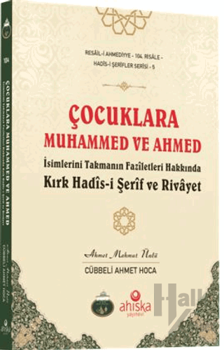 Çocuklara Muhammed ve Ahmed İsimlerini Takmanın Fazîletleri