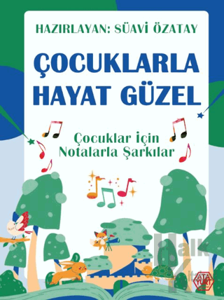 Çocuklarla Hayat Güzel - Çocuklar İçin Notalarla Şarkılar