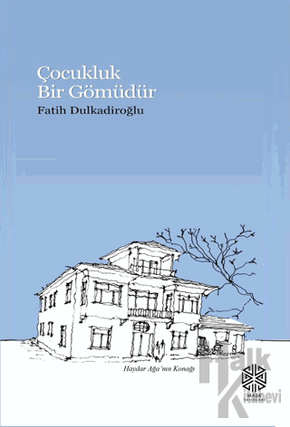 Çocukluk Bir Gömüdür