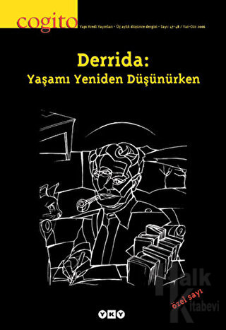 Cogito Sayı: 47 - 48 Derrida: Yaşamı Yeniden Düşünürken