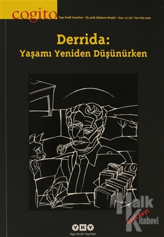 Cogito Sayı: 47 - 48 Derrida: Yaşamı Yeniden Düşünürken