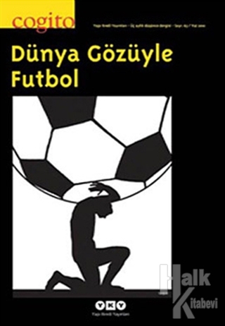 Cogito Sayı: 63 Dünya Gözüyle Futbol