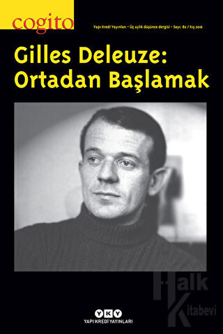 Cogito Sayı: 82 Gilles Deleuze: Ortadan Başlamak - Halkkitabevi