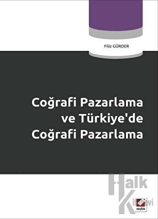 Coğrafi Pazarlama ve Türkiye’de Coğrafi Pazarlama