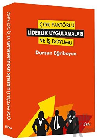 Çok Faktörlü Liderlik Uygulamaları ve İş Doyumu