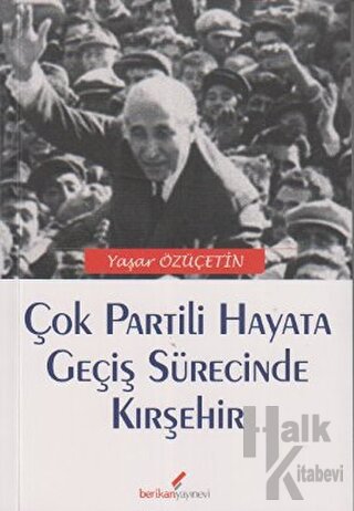 Çok Partili Hayata Geçiş Sürecinde Kırşehir