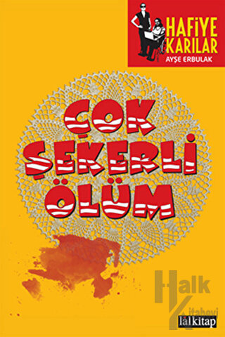 Çok Şekerli Ölüm - Hafiye Karılar