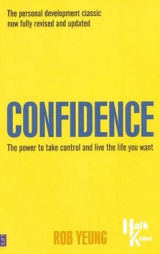 Confidence: The Power to Take Control and Live the Life You Want - Hal