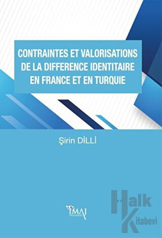 Contraintes Et Valorisations De La Difference Identitaire En France Et En Turquie