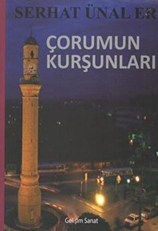 Çorumun Kurşunları