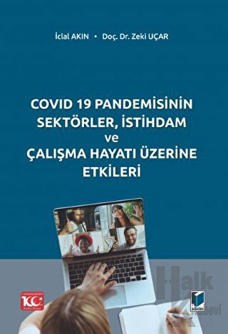 COVID 19 Pandemisinin Sektörler, İstihdam ve Çalışma Hayatı Üzerine Etkileri