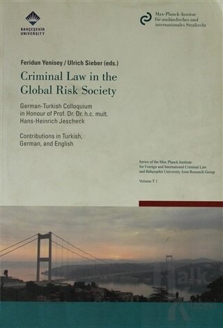 Criminal Law in the Global Risk Society / Risk Altındaki Global Dünya Toplumu ve Ceza Hukuku