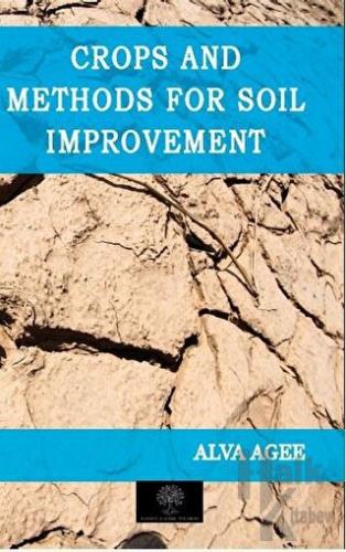 Crops and Methods for Soil Improvement