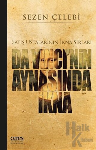 Da Vinci'nin Aynasında İkna: Satış Ustalarının İkna Sırları