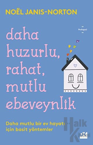 Daha Huzurlu, Rahat, Mutlu Ebeveynlik