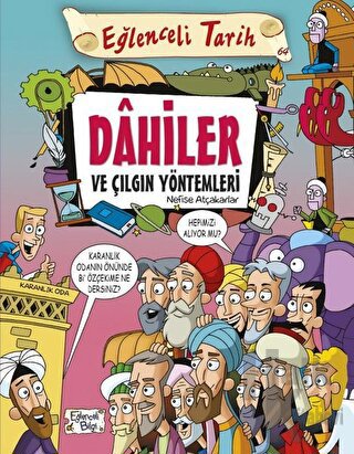 Dahiler ve Çılgın Yöntemleri