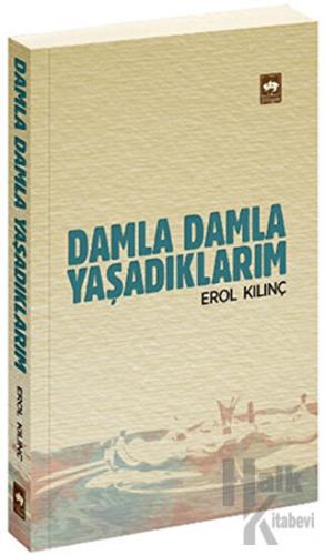 Damla Damla Yaşadıklarım