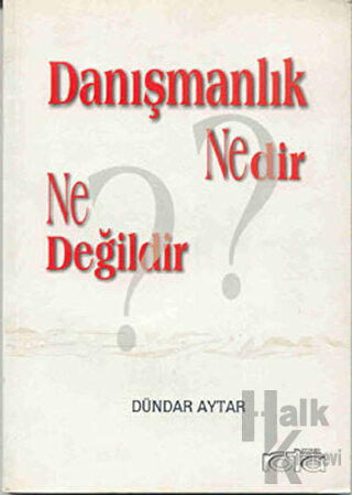 Danışmanlık Nedir? Ne Değildir?