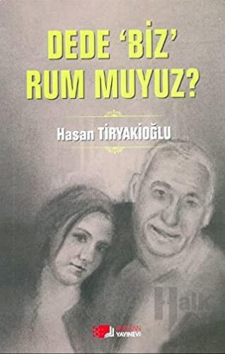 Dede Biz Rum muyuz?