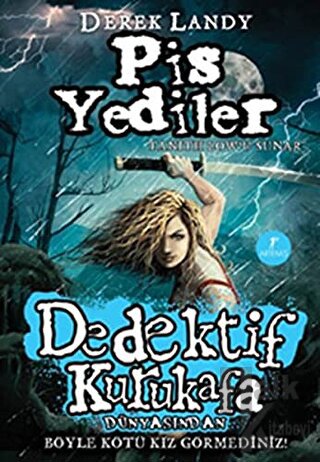 Dedektif Kurukafa : Pis Yediler (Ciltli)