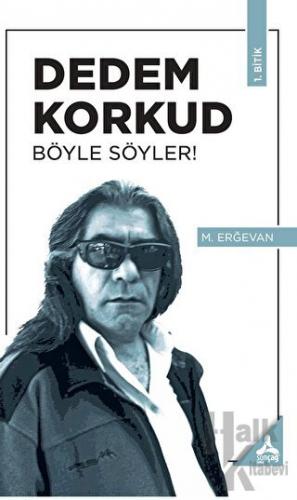 Dedem Korkud Böyle Söyler!