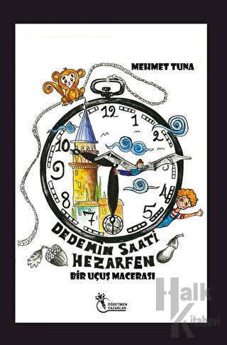 Dedemin Saati Hezarfen / Bir Uçuş Macerası - Halkkitabevi