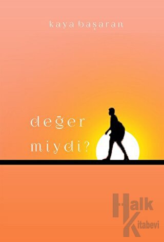 Değer Miydi?