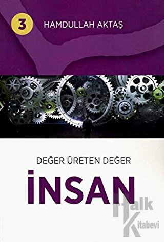 Değer Üreten Değer İnsan 3