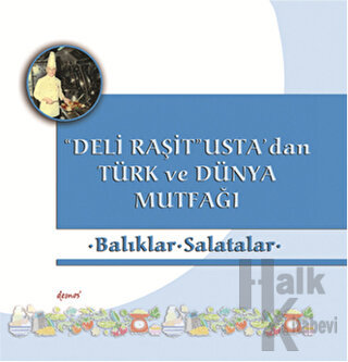 Deli Raşit Usta'dan Türk ve Dünya Mutfağı / Balıklar - Salatalar (Cilt